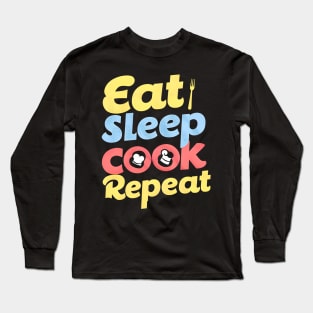 Eat sleep cooking repeat | cooking lover Long Sleeve T-Shirt